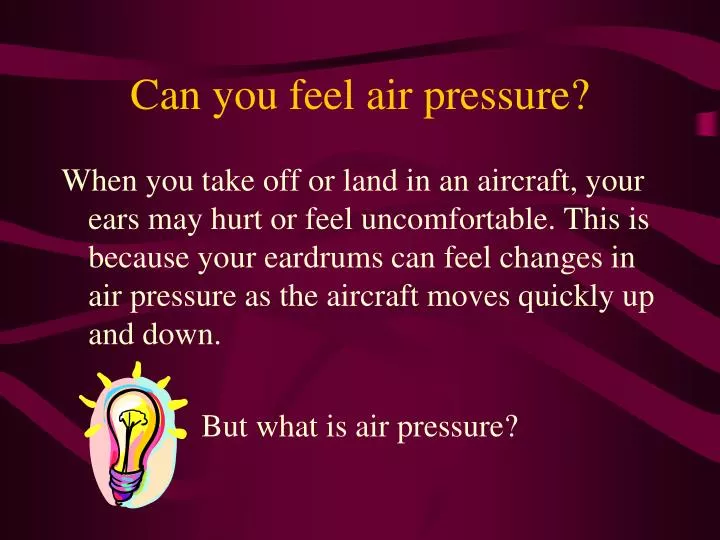 can you feel air pressure