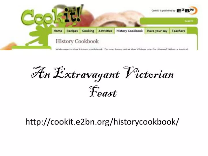 an extravagant victorian feast http cookit e2bn org historycookbook