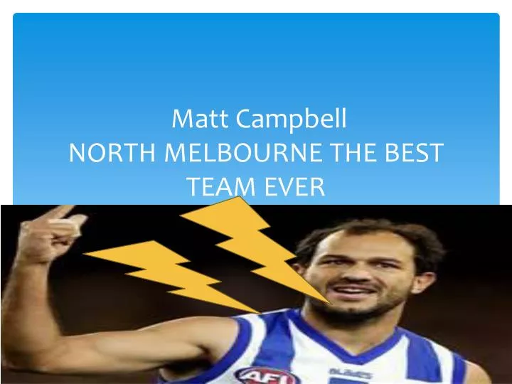 matt campbell north melbourne the best team ever
