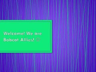 Welcome! We are Bobcat Allies ! ?