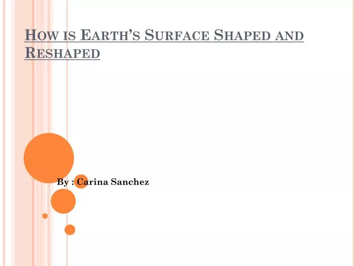 how is earth s surface shaped and reshaped