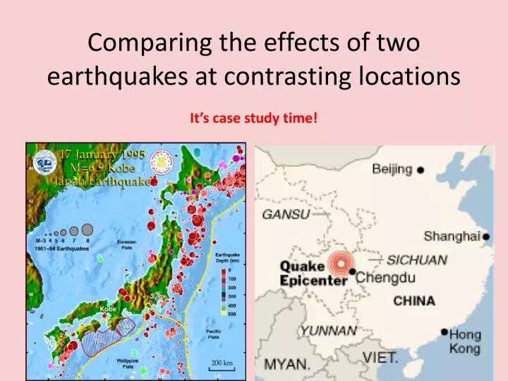 comparing the effects of two earthquakes at contrasting locations