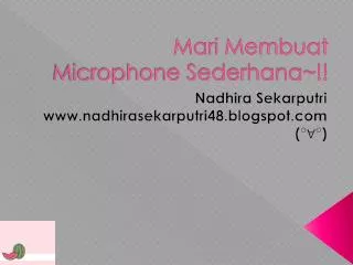 mari membuat microphone sederhana