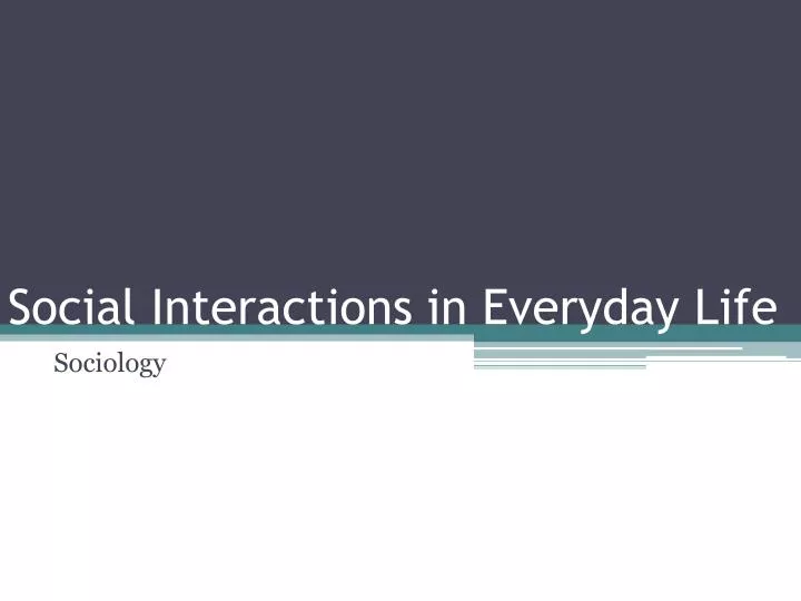 social interactions in everyday life