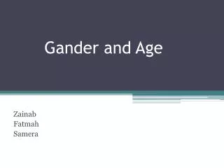 Gander and Age