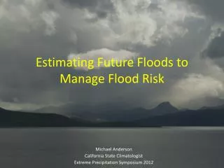 Estimating Future Floods to Manage Flood Risk