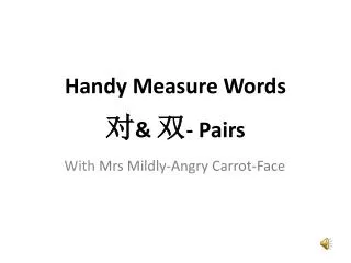 Handy Measure Words ? &amp; ? - Pair s