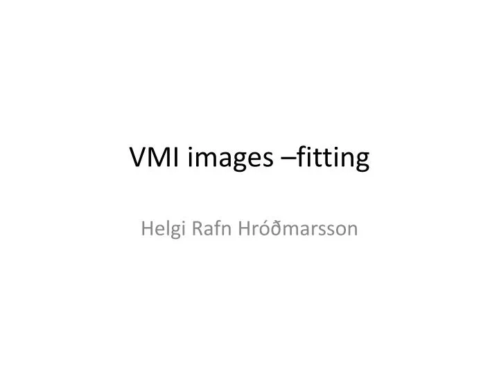 vmi images fitting