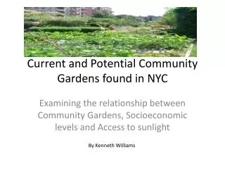 Current and Potential Community Gardens found in NYC