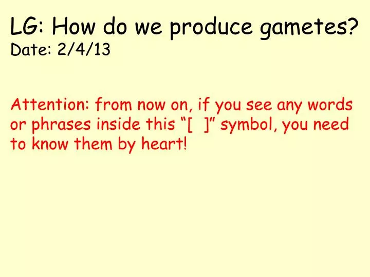 lg how do we produce gametes date 2 4 13