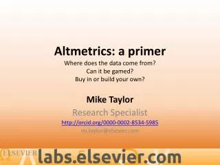 Altmetrics : a primer Where does the data come from? Can it be gamed? Buy in or build your own?