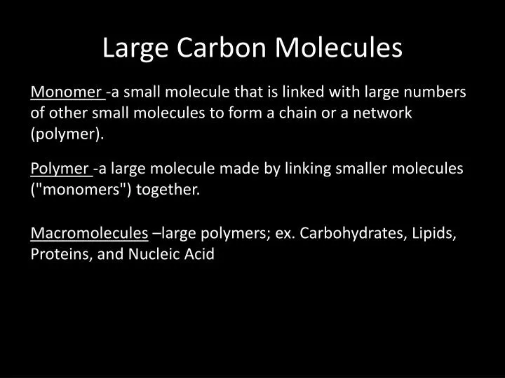 large carbon molecules