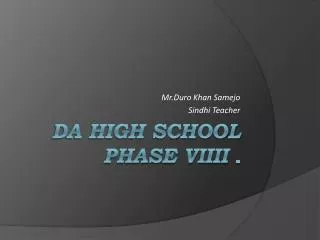 DA High school Phase VIIII .