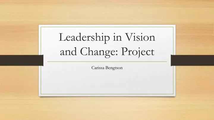 leadership in vision and change project