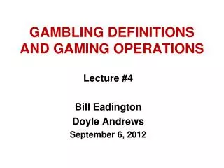 GAMBLING DEFINITIONS AND GAMING OPERATIONS