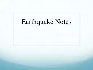 Earthquake Notes