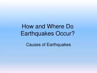 How and Where Do Earthquakes Occur?