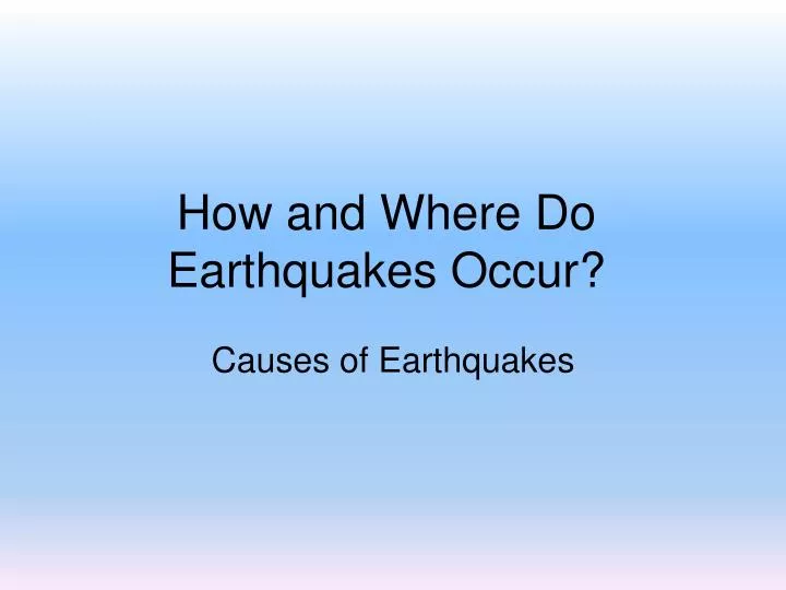 how and where do earthquakes occur