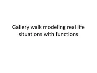 Gallery walk modeling real life situations with functions