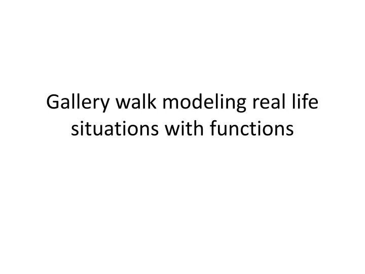 gallery walk modeling real life situations with functions