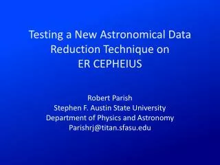 Testing a New Astronomical Data Reduction Technique on ER CEPHEIUS