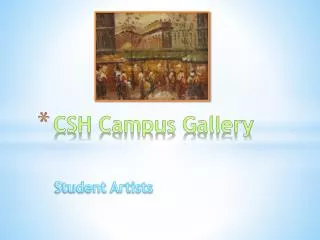 CSH Campus Gallery