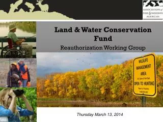 Land &amp; Water Conservation Fund Reauthorization Working Group