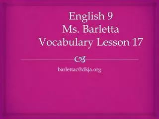 English 9 Ms. Barletta Vocabulary Lesson 17