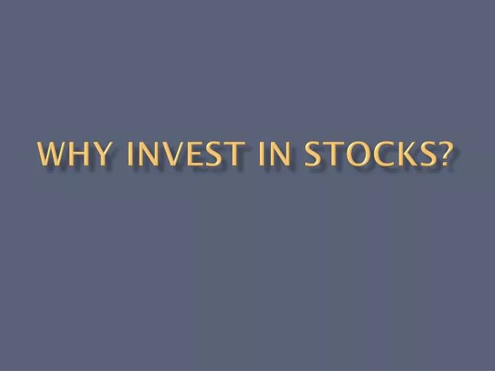 why invest in stocks