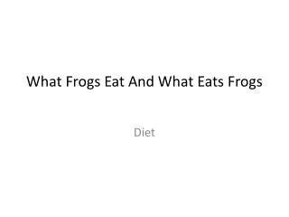 What Frogs Eat And What Eats Frogs