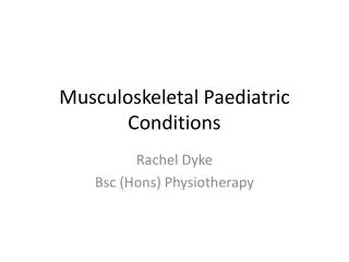 Musculoskeletal Paediatric Conditions