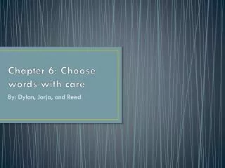 Chapter 6: Choose words with care
