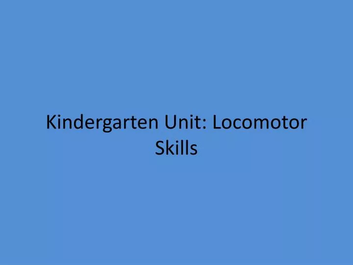 kindergarten unit locomotor skills