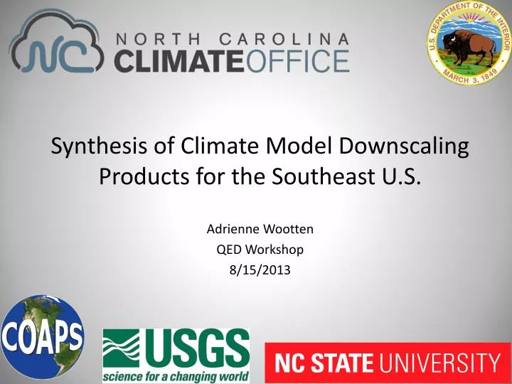 synthesis of climate model downscaling products for the southeast u s