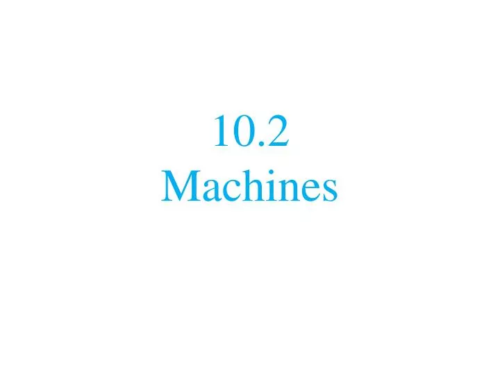 10 2 machines