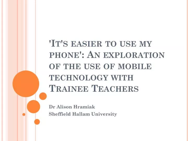 it s easier to use my phone an exploration of the use of mobile technology with trainee teachers