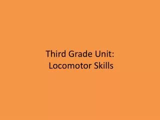 Third Grade Unit: Locomotor Skills