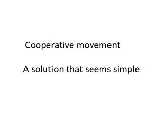 Cooperative movement