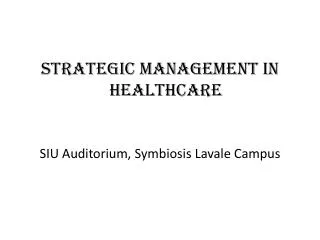 Strategic Management In Healthcare SIU Auditorium, Symbiosis Lavale Campus