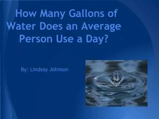 How Many Gallons of Water Does an Average Person Use a Day?