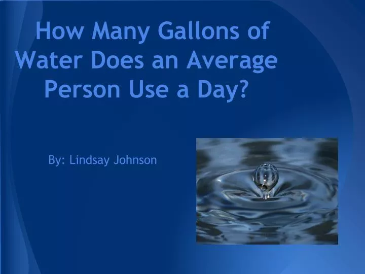 how many gallons of water does an average person use a day