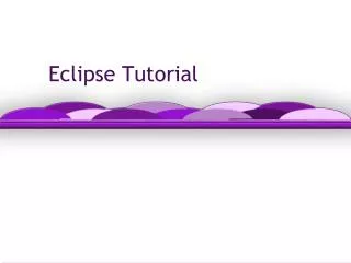 Eclipse Tutorial