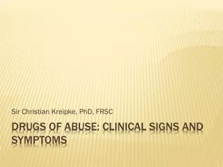 Drugs of Abuse: Clinical Signs and symptoms