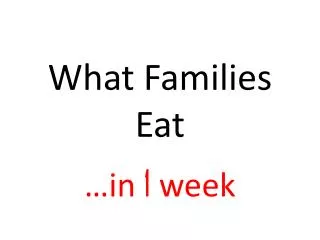 What Families Eat