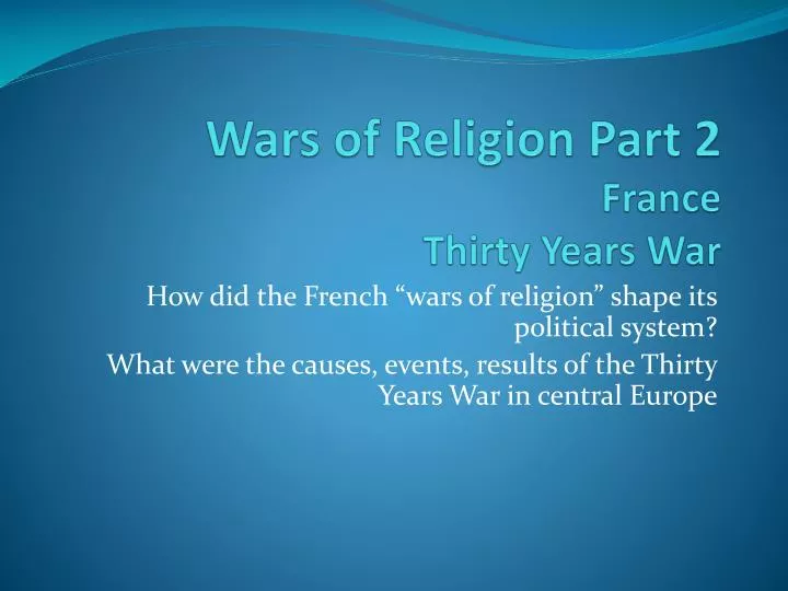wars of religion part 2 france thirty years war