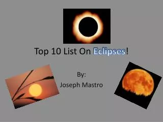 Top 10 List On Eclipses !