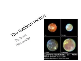 The Galilean moons