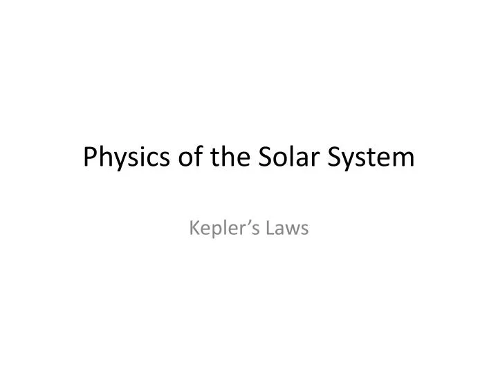 physics of the solar system