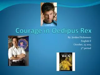 Courage in Oedipus Rex