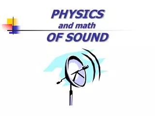 PHYSICS and math OF SOUND